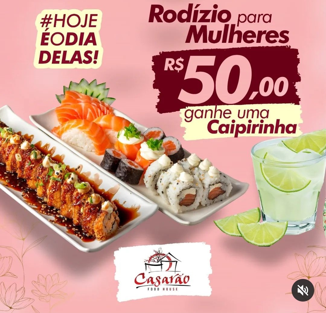 No dia delas, rod&iacute;zio de sushi a R$ 50,00 no Casar&atilde;o Food House