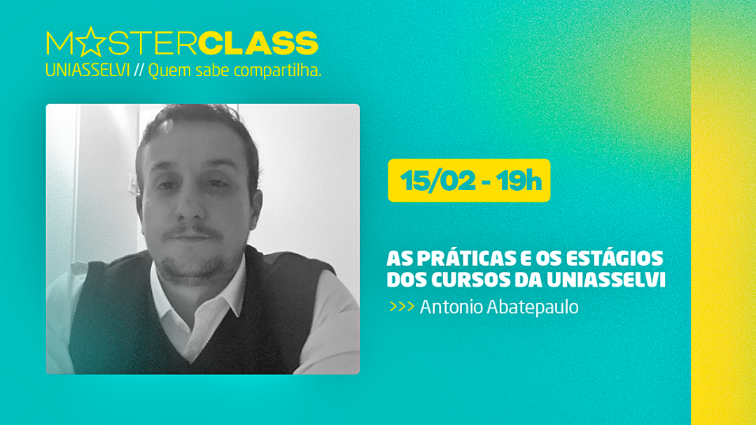 Primeira MasterClass UNIASSELVI de 2023 ser&aacute; sobre pr&aacute;ticas e est&aacute;gio